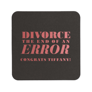 The End Of An Error Divorce Party Coaster