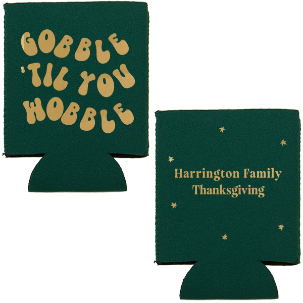 Gobble Til You Wobble Can Cooler