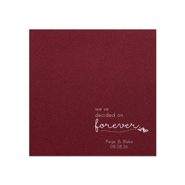Set the tone for a lifelong journey with the We've Decided on Forever Napkin, where a sincere pledge is paired with hearts soaring into the future. The couple's names and wedding date below affirm this commitment, making each napkin a symbol of enduring love
