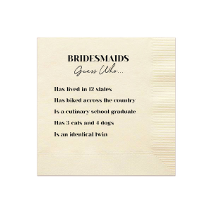 This game napkin is a fun activity to play at a bachelorette party or wedding. Have your guests get to know the wedding party better by guessing who did what from a list of fun facts. 