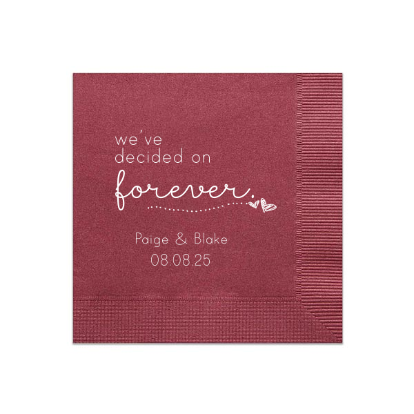Set the tone for a lifelong journey with the We've Decided on Forever Napkin, where a sincere pledge is paired with hearts soaring into the future. The couple's names and wedding date below affirm this commitment, making each napkin a symbol of enduring love