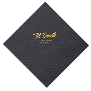 The Til Death Party Napkin makes a drop dead gorgeous addition to your next party event! The customizable design comes available in your choice of colors and styles to best match the vibe of your momentous occasion. Perfect for weddings, engagements and anniversaries!