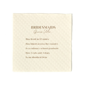 This game napkin is a fun activity to play at a bachelorette party or wedding. Have your guests get to know the wedding party better by guessing who did what from a list of fun facts. 