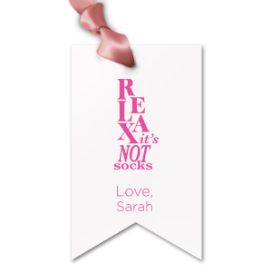 The ever-popular Relax It's Not Socks Letterpress Gift Tag would be a a wonderful detail adding the final touch on your present. It has funny graphics Relax It's Not Socks and your name on it. Leave them speechless! 