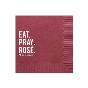 Infuse humor and style into your celebration with the Eat. Pray. Rosé. Napkin. This playful twist stacks 'Eat', 'Pray', and the wine-themed 'Rosé', punctuated with a heart, and the celebrant's name. Perfect for wine lovers, it's an amusing, chic addition to any joyful event.